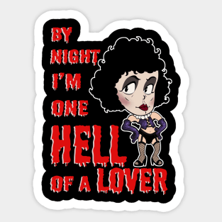 By Night I'm One Hell Of a Lover ( Dr Frank-N-Furter ) Sticker